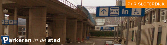 P+R sloterdijk Amsterdam parkeren